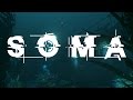 SOMA - Part 1 - Trick of the Mind