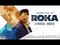 Roka -Lyrical Video -Gurnam Bhullar -Sharry Nexus -New Punjabi Songs 2021 -Latest Punjabi Songs 2021