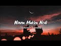 Ninna Mukha Nodi | Slowed + Reverb | with Lyrics