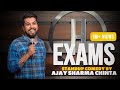 EXAMS- stand up comedy by Ajay Sharma Chinta