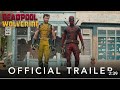 deadpoll & wolverine official trailer in theaters july 26