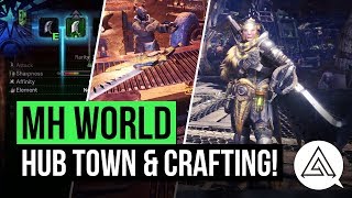 Monster Hunter World | Weapon Crafting & Hub Town Gameplay Breakdown