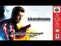007 - The World Is Not Enough N64 - Full Playthrough Livestream