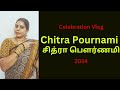 Chitra Pournami 2024 Vlog, celebration @ourhouse,pavila