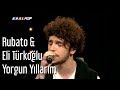 Rubato & Eli Türkoğlu - Yorgun Yıllarım