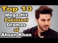Top 10 Mega Hit Pakistani Dramas of Ahsan Khan | The House of Entertainment
