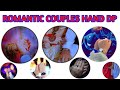 Romantic Couple's Hand Dp/Cute Couple Dpz for WhatsApp # Couples#Dp pic Images For Profile