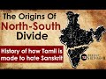 The Origins of NORTH-SOUTH Divide in India