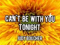CAN'T BE WITH YOU TONIGHT 💕 full music with LYRICS 💕 by JUDY BOUCHER