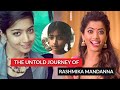 The Untold Journey Of Rashmika Mandanna