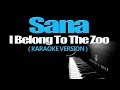 SANA - I Belong to the Zoo (KARAOKE VERSION)