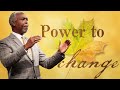 Power to Change | Bishop Dale C. Bronner | Word of Faith Family Worship Cathedral