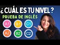 Descubre tu Nivel de Inglés en 15 Minutos con esta Prueba | A1 A2 B1 B2 C1 C2 CEFR English Levels