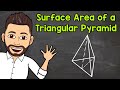 Surface Area of a Triangular Pyramid | Math with Mr. J