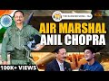 Air Force Veteran Anil Chopra Shares War Stories & Secrets | Air Force 🇮🇳 | The Ranveer Show 166