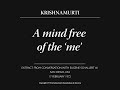 A mind free of the ‘me’ | J. Krishnamurti