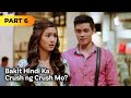 ‘Bakit Hindi Ka Crush ng Crush Mo?’ FULL MOVIE Part 6 | Kim Chiu, Xian Lim