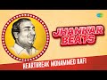 Heart Break - Mohammed Rafi | Jhankar Beats | Super Hit Hindi Remix