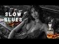 Slow Blues Guitar Music - Relaxing Whiskey Blues and Dirty Blues Instrumental for Chillout