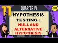 NULL AND ALTERNATIVE HYPOTHESES || HYPOTHESIS TESTING || STATISTICS AND PROBABILITY Q4