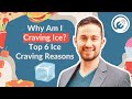 Why Am I Craving Ice? Top 6 Ice Craving Reasons