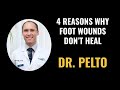 4 Reasons Why Foot Wounds Don't Heal