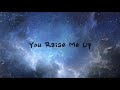 You Raise Me Up - Westlife (Lyrics) (1 hour)