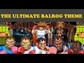 The Ultimate Balrog Theme