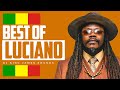 BEST OF LUCIANO MIX ( LEGALIZE IT, BANDIT, GOOD GOD, MESSENGER, OVER THE HILLS) - KING JAMES