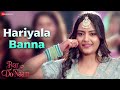 Hariyala Banna | Pyar Ke Do Naam | Bhavya Sachdeva, Ankita Sahu | Swati Sharma