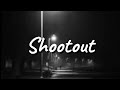 Shootout (slowed + reverb)