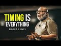 The Power of Timing - Bishop T.D. Jakes