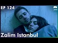 Zalim Istanbul - Episode 124 | Turkish Drama | Ruthless City | Urdu Dubbing | RP1Y