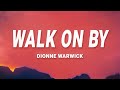Dionne Warwick - Walk on By (Lyrics)