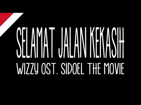 Download Wizzy - Selamat Jalan Kekasih (Lirik) ost. SiDoel The Movie free