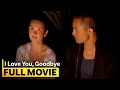 ‘I Love You, Goodbye’ FULL MOVIE | Gabby Concepcion, Angelica Panganiban, Kim Chiu
