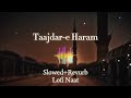 Taajdar-e Haram | Slowed+Revurb | Lo-fi Naat