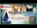Exploring Hogwarts Legacy | Gameplay + Benchmark & Commentary | Premier | Walkthrough Part - 2