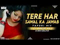 Tere Har Sawal Ka Jawab [FuII Song][🔥Tapori Remix🔥][Dj Ankur An ][Dj Grsm Jabalpur ]