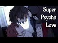 Nightcore - Super Psycho Love (Male Version) (Lyrics)