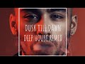 Dusk Till Dawn Deep House Remix | Zayn ft. SIA