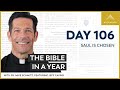 Day 106: Saul Is Chosen — The Bible in a Year (with Fr. Mike Schmitz)