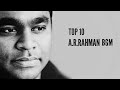 TOP 10 A.R. RAHMAN BGM  (Part-1)