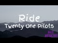 Twenty One Pilots - Ride (lyrics)