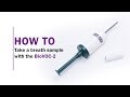 How to take a breath sample with the BioVOC-2