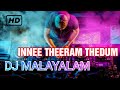 INNEE THEERAM THEDUM   |    MALAYALAM DJ SONG   |