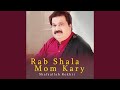 Rab Shala Mom Kary