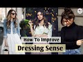How To Improve Dressing Sense/Dressing Tips For Girls | Styling Tips For Women