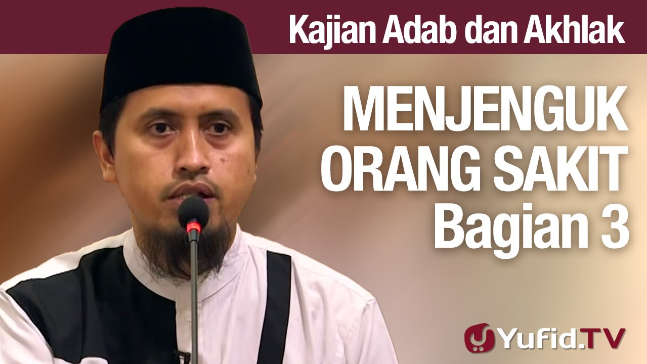 Kajian Akhlak #36 Menjenguk Orang Sakit Bagian 3 - Ustadz Abdullah Zaen, MA Kajian Akhlak #36 Menjenguk Orang Sakit Bagian 3 - Ustadz Abdullah Zaen, MA