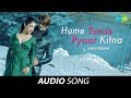 Hume Tumse Pyaar Kitna | Audio | हमें तुम से प्यार कितना | Sonu Nigam |Karanvir Bohra|Priya Banerjee